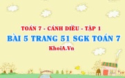 Bài 5 trang 51 SGK Toán 7 tập 1 Cánh Diều
